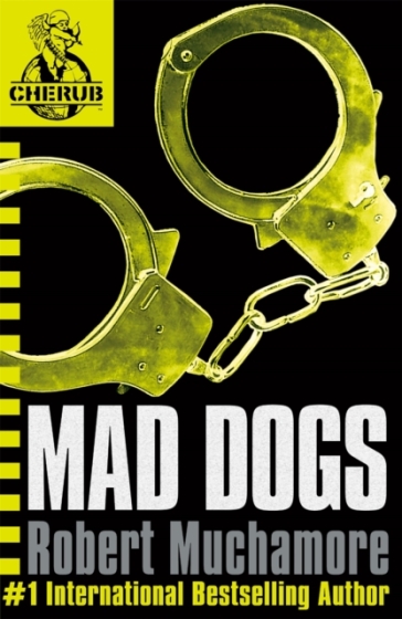 CHERUB: Mad Dogs - Robert Muchamore