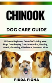 CHINOOK DOG CARE GUIDE