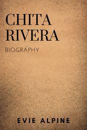 CHITA RIVERA BIOGRAPHY
