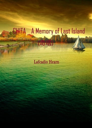 CHITA _ A Memory of Last Island() - Lafcadio Hearn