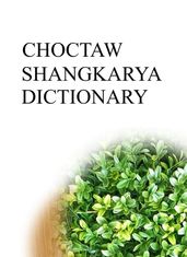 CHOCTAW SHANGKARYA DICTIONARY
