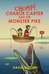 CHOMP! Charlie Carter and the Monster Pike