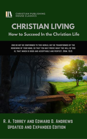 CHRISTIAN LIVING - Edward D. Andrews - R. A. Torrey