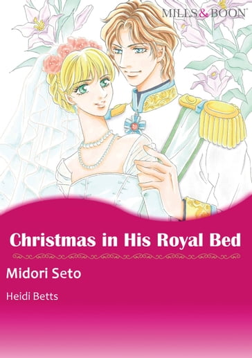 CHRISTMAS IN HIS ROYAL BED (Mills & Boon Comics) - Heidi Betts