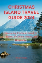 CHRISTMAS ISLAND TRAVEL GUIDE 2024