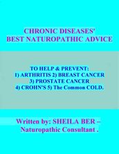 CHRONIC DISEASES  BEST NATUROPATHIC ADVICE * . Written by SHEILA BER.