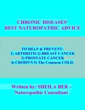 CHRONIC DISEASES: BEST NATUROPATHIC ADVICE. Written by SHEILA BER