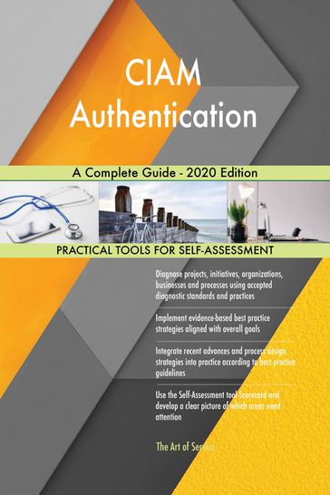 CIAM Authentication A Complete Guide - 2020 Edition - Gerardus Blokdyk