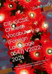 CIE IGCSE Chinese Vocabulary (Foreign Language 0547) V2022-2024 CIE IGCSE