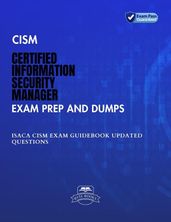 CISM Certified Information Security Manager Exam Prep and Dumps ISACA CISM Exam Guidebook Updated Questions