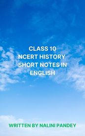 CLASS 10 NCERT HISTORY SHORT NOTES IN ENGLISH