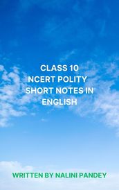 CLASS 10 NCERT POLITY SHORT NOTES IN ENGLISH