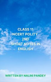 CLASS 11 NCERT POLITY IInd SHORT NOTES IN ENGLISH