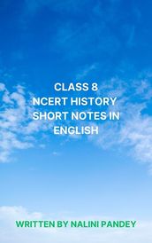 CLASS 8 NCERT HISTORY SHORT NOTES IN ENGLISH