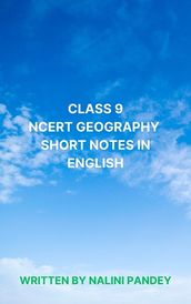 CLASS 9 NCERT GEOGRAPHY SHORT NOTES IN ENGLISH