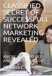 CLASSIFIED SECRET OF SUCCESSFUL NETWORK MARKETING - REVEALED
