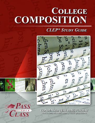 CLEP College Composition Test Study Guide - Pass Your Class Study Guides