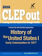 CLEP History of the United States I: Early Colonization to 1877