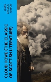 CLOUD HOWE (The Classic of Scottish Literature)