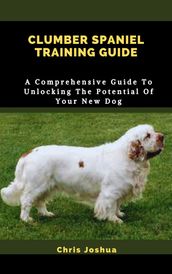 CLUMBER SPANIEL TRAINING GUIDE