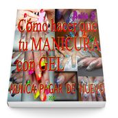 CÓMO hacer que tu MANICURA con GEL