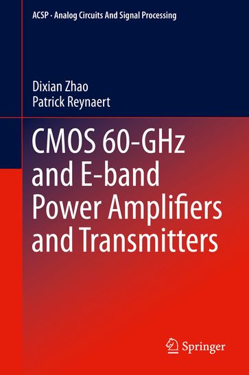 CMOS 60-GHz and E-band Power Amplifiers and Transmitters - Dixian Zhao - Patrick Reynaert