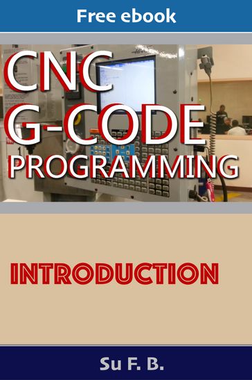CNC G Code Introduction - Su F. B.