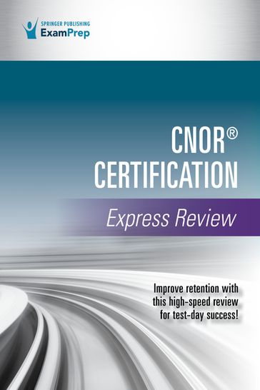 CNOR® Certification Express Review - Springer Publishing Company