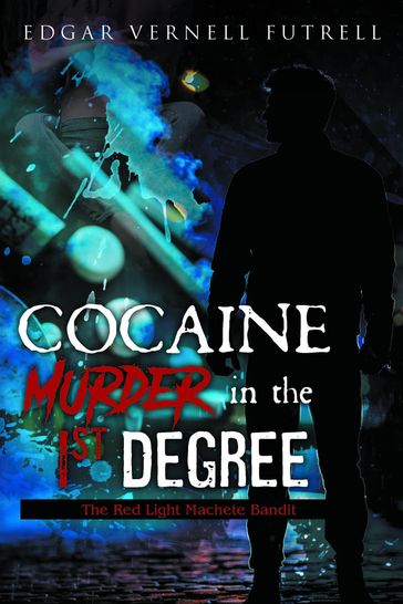 COCAINE Murder in the 1st Degree - Edgar Futrell