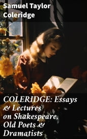 COLERIDGE: Essays & Lectures on Shakespeare, Old Poets & Dramatists