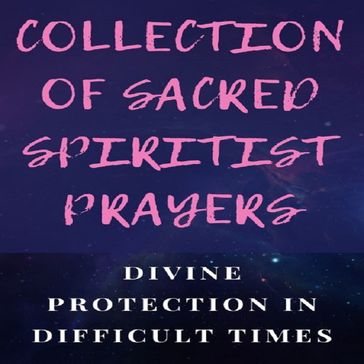 COLLECTION OF SACRED SPIRITIST PRAYERS - Edwin Pinto