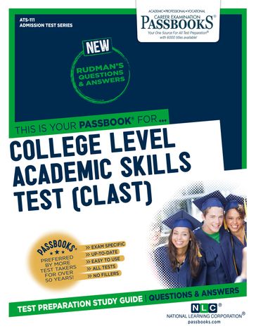 COLLEGE LEVEL ACADEMIC SKILLS TEST (CLAST) - National Learning Corporation