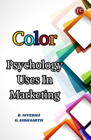 COLOR PSYCHOLOGY USES IN MARKETING - R. Nivedha - G. Sidhaarth