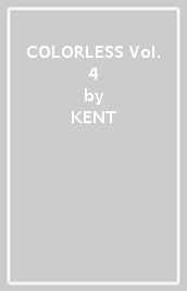 COLORLESS Vol. 4