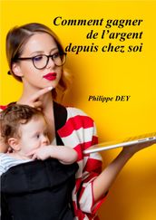 COMMENT GAGNER DE L ARGENT DEPUIS CHEZ SOI