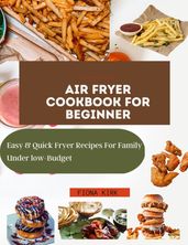 A COMPLETE GUIDE AIR FRYER COOKBOOK FOR BEGINNER