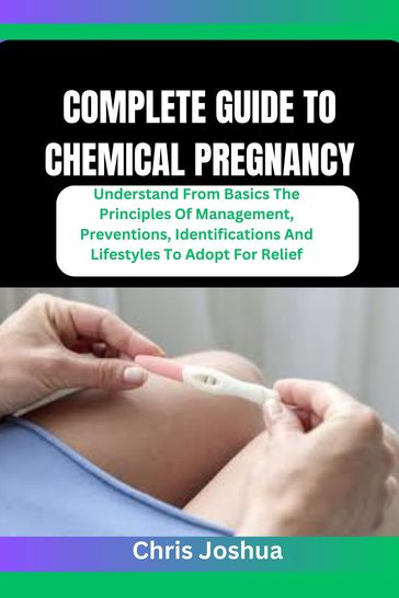 COMPLETE GUIDE TO CHEMICAL PREGNANCY - Chris Joshua