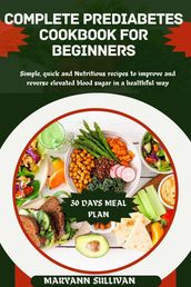 COMPLETE PRE DIABETES COOKBOOK FOR BEGINNERS