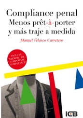 COMPLIANCE PENAL. MENOS PRET-Á PORTER Y MÁS TRAJE A MEDIDA