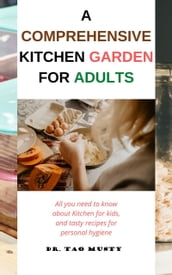 A COMPREHENSIVE KITCHEN GARDEN FOR ADULTS