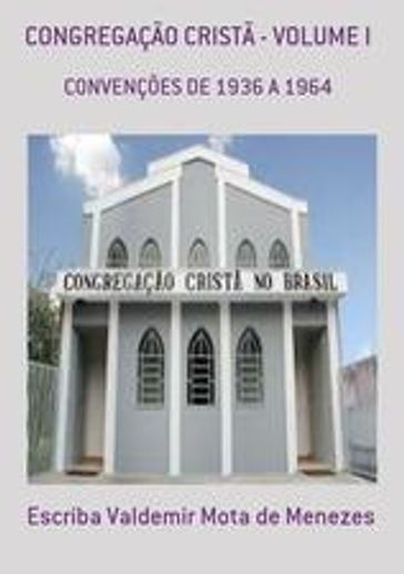 CONGREGAÇÃO CRISTÃ - VOLUME I - Escriba De Cristo