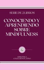 CONOCIENDO Y APRENDIENDO SOBRE MINDFULNESS