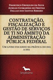 CONTRATAÇÃO FISCALIZAÇÃO E GESTÃO DE SERVIÇOS DE TI NO ÂMBITO DA ADMINISTRAÇÃO PÚBLICA FEDERAL