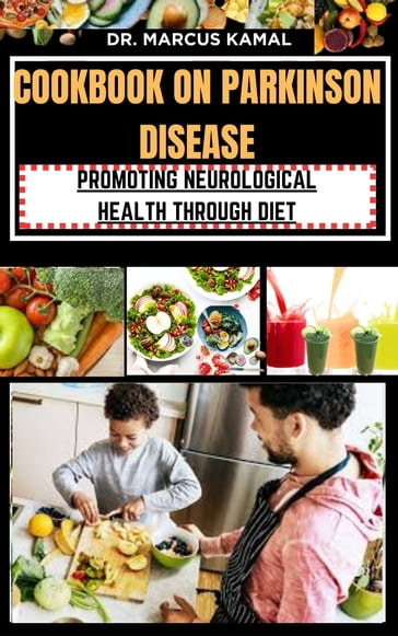 COOKBOOK ON PARKINSON DISEASE - DR. MARCUS KAMAL