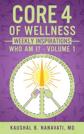 CORE 4 of Wellness Weekly Inspirations: Who Am I? - Volume 1