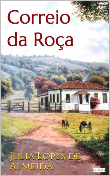 O CORREIO DA ROÇA - Julia Lopes de Almeida - Júlia Lopes de Almeida