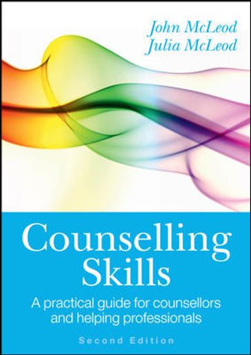 COUNSELLING SKILLS: A PRACTICAL GUIDE FOR COUNSELLORS AND HELPING PROFESSIONALS - John McLeod