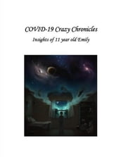 COVID 19 Crazy Chronicles