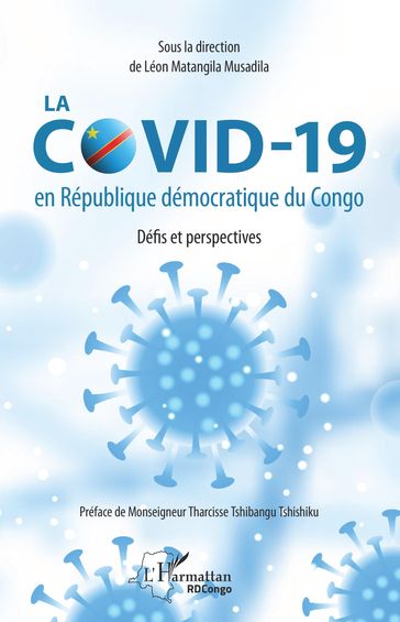 La COVID-19 en République démocratique du Congo. Défis et perspectives - Léon Matangila Musadila