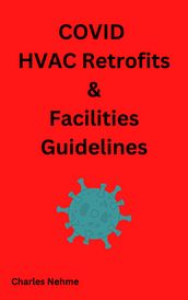 COVID, HVAC Retrofits & Facilities Guidelines